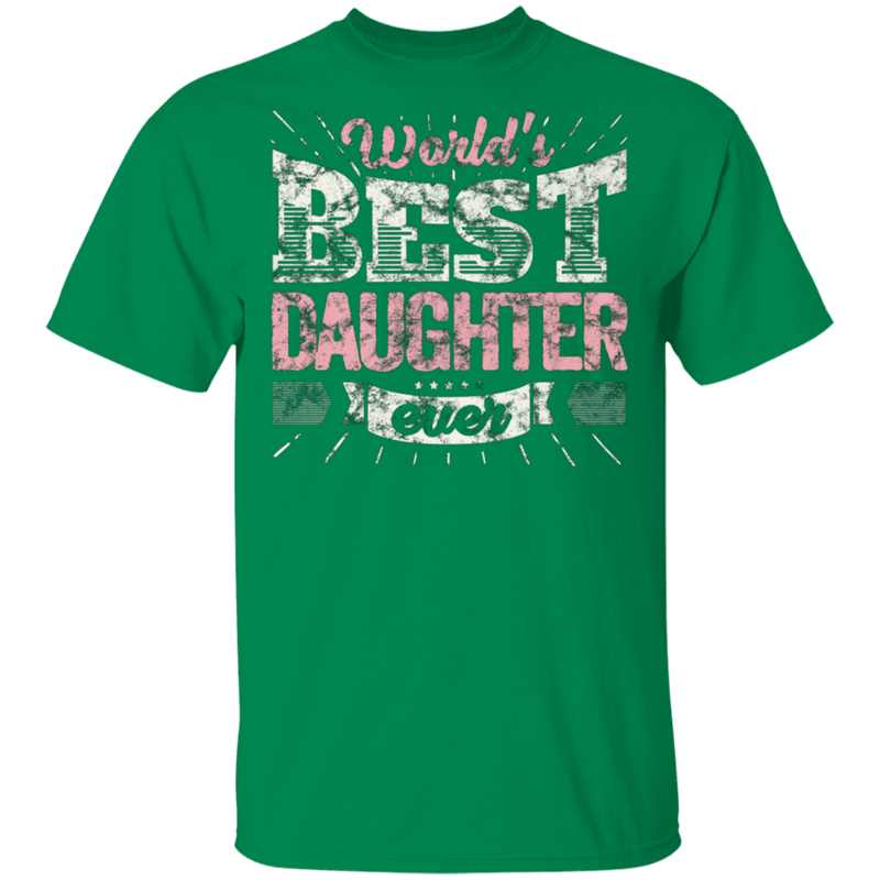 Cool Daughter Tee World S Best Daughter Ever T-Shirt