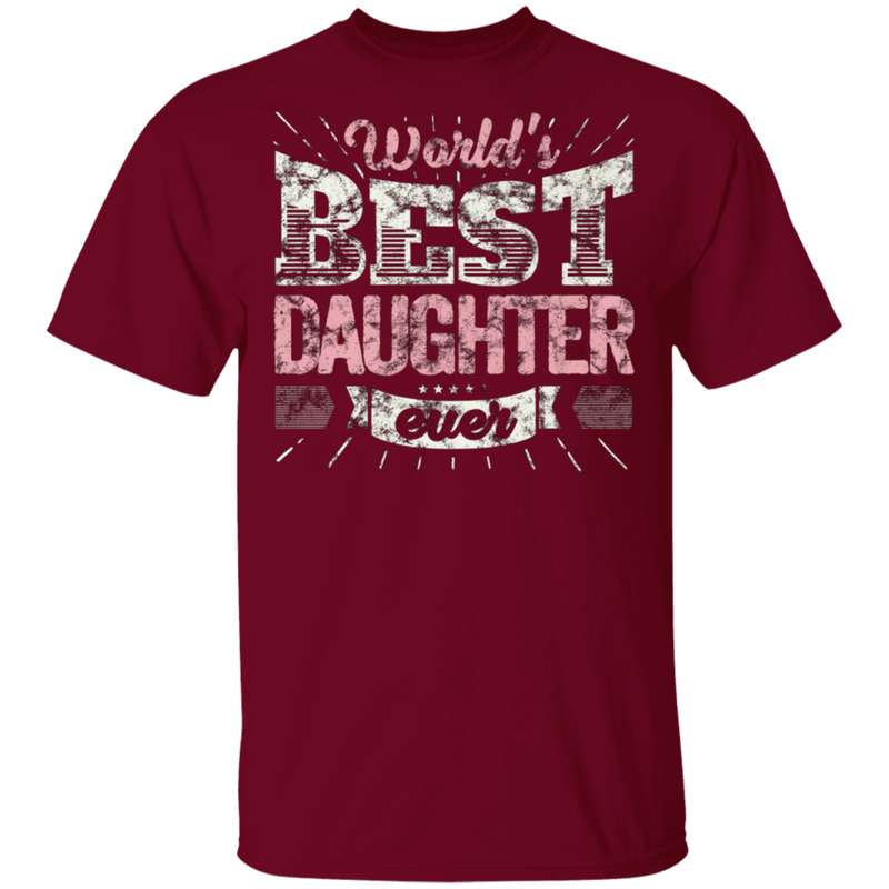 Cool Daughter Tee World S Best Daughter Ever T-Shirt