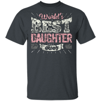 Cool Daughter Tee World S Best Daughter Ever T-Shirt