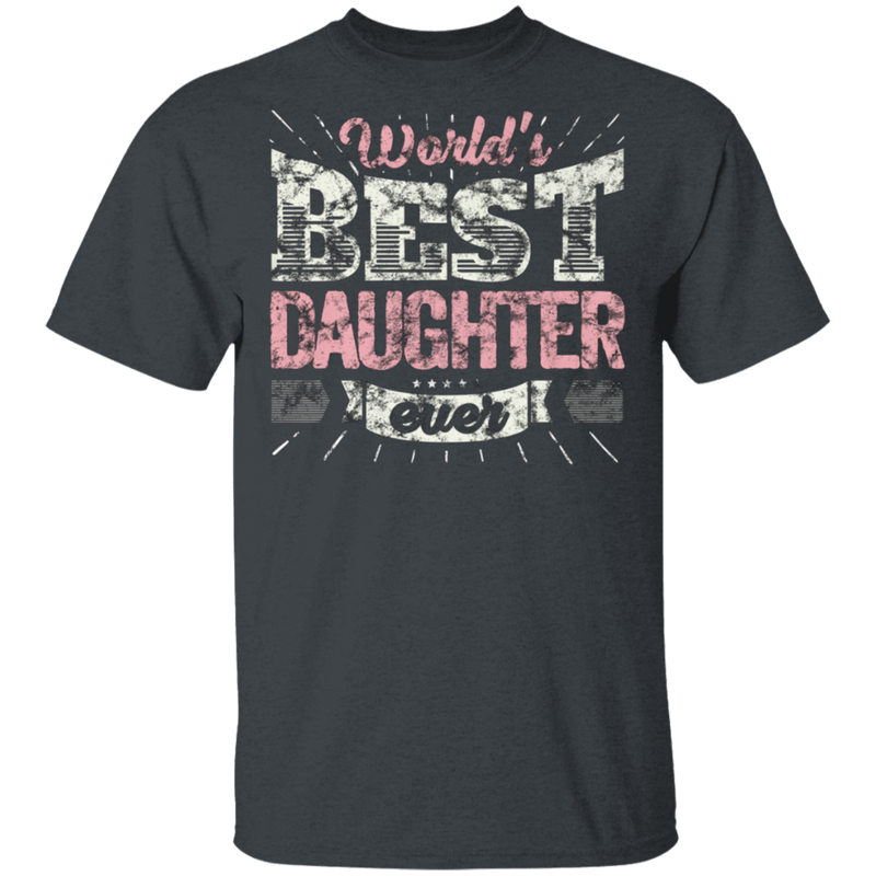 Cool Daughter Tee World S Best Daughter Ever T-Shirt